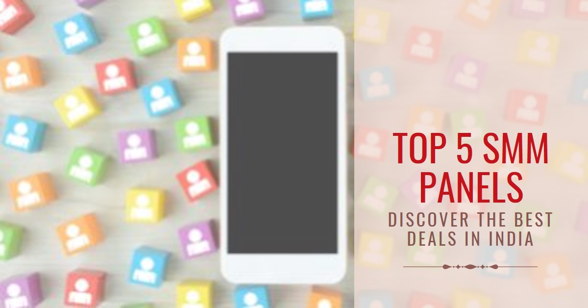 5 best and cheapest SMM panels in India