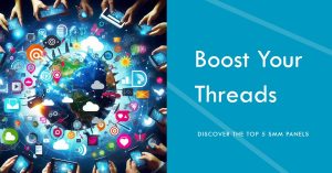Best SMM Panels for Threads